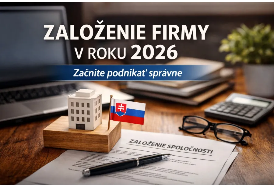 Ako založiť firmu na Slovensku v roku 2026